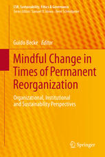 Mindful Change In Times Of Permanent Reorganization Organizational Institutional And Sustainability Perspectives 1st Edition Guido Becke Auth