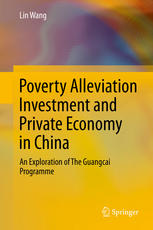 Poverty Alleviation Investment And Private Economy In China An Exploration Of The Guangcai Programme 1st Edition Lin Wang