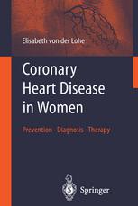 Coronary Heart Disease In Women Prevention Diagnosis Therapy 1st Edition Elisabeth Von Der Lohe Md Auth