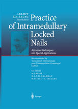 Practice Of Intramedullary Locked Nails Advanced Techniques And Special Applications Recommended By Association Internationale Pour Lostosynthse Dynamique Aiod 1st Edition I Kempf