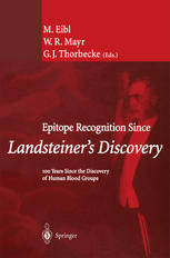 Epitope Recognition Since Landsteiners Discovery 100 Years Since The Discovery Of Human Blood Groups 1st Edition P M H Mazumdar Auth
