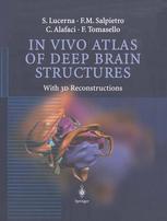 In Vivo Atlas Of Deep Brain Structures With 3d Reconstructions 1st Edition Dr Sebastiano Lucerna