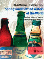 Springs And Bottled Waters Of The World Ancient History Source Occurence Quality And Use 1st Edition Philip E Lamoreaux Auth