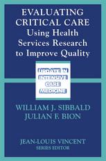 Evaluating Critical Care Using Health Services Research To Improve Quality 1st Edition J F Bion