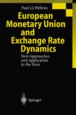European Monetary Union And Exchange Rate Dynamics New Approaches And Application To The Euro 1st Edition Prof Dr Paul J J Welfens Auth