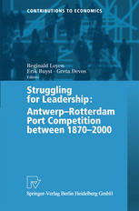 Struggling For Leadership Antwerprotterdam Port Competition Between 1870 2000 1st Edition Reginald Loyen