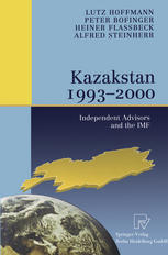 Kazakstan 19932000 Independent Advisors And The Imf 1st Edition Professor Dr Lutz Hoffmann