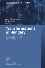 Transformations In Hungary Essays In Economy And Society Peter Meusburger Auth