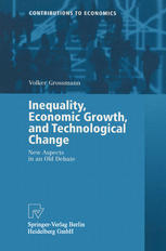 Inequality Economic Growth And Technological Change New Aspects In An Old Debate 1st Edition Dr Volker Grossmann Auth