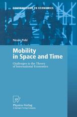 Mobility In Space And Time Challenges To The Theory Of International Economics 1st Edition Dr Nicole Pohl Auth
