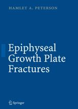 Epiphyseal Growth Plate Fractures 1st Edition Hamlet A Peterson Md