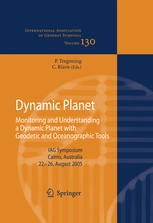 Dynamic Planet Monitoring And Understanding A Dynamic Planet With Geodetic And Oceanographic Tools Iag Symposium Cairns Australia 2226 August 2005 1st Edition Per Knudsen