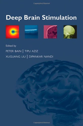 Deep Brain Stimulation 1st Edition Peter Bain Tipu Aziz Xuguang Liu