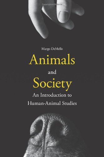 Animals And Society An Introduction To Humananimal Studies Margo Demello