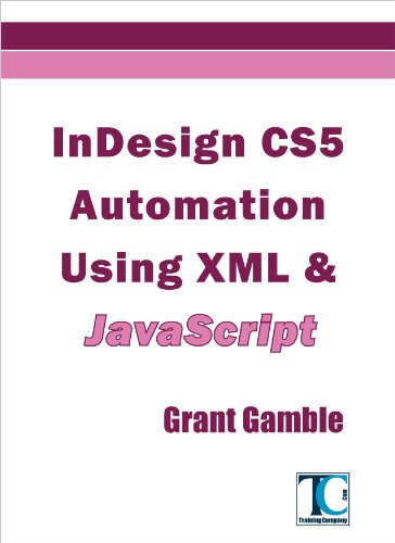 Indesign Cs5 Automation Using Xml Javascript Grant Gamble