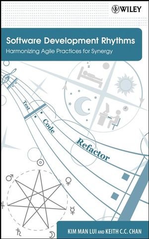 Software Development Rhythms Harmonizing Agile Practices For Synergy 1st Edition Kim Man Lui