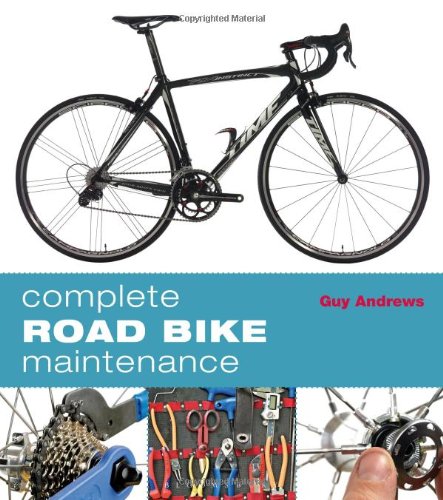 Complete Road Bike Maintenance Guy Andrews