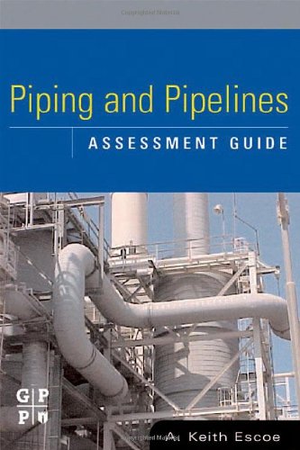 Piping And Pipelines Assessment Guide 1st Edition Keith Escoe
