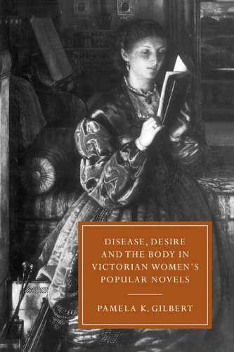 Disease Desire And The Body In Victorian Womens Popular Novels Pamela K Gilbert