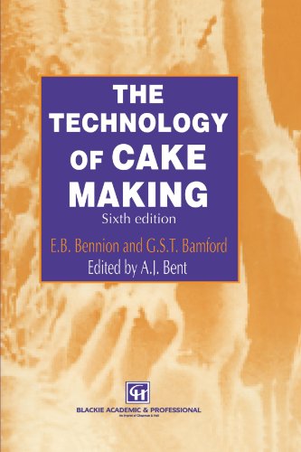 The Technology Of Cake Making Softcover Reprint Of Hardcover 6th Ed 1997 Aj Bent