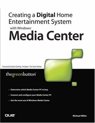 Creating A Digital Home Entertainment System With Windows Media Center 1st Edition Michael Miller