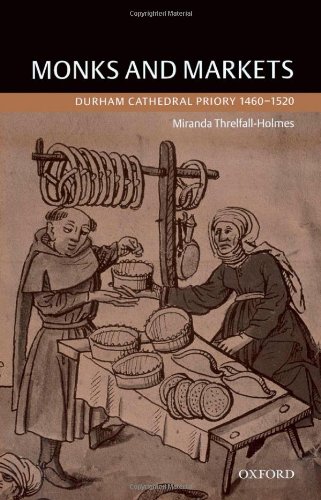 Monks And Markets Durham Cathedral Priory 14601520 Miranda Threlfallholmes