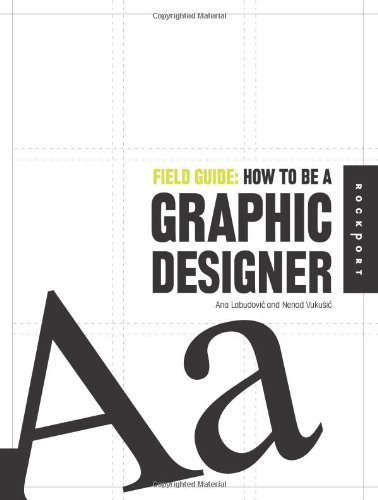 Field Guide How To Be A Graphic Designer Ana Labudovic Nenad Vukusic