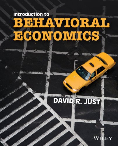 Introduction To Behavioral Economics 1st Edition David R Just