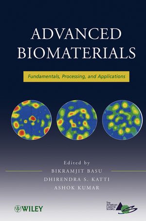 Advanced Biomaterials Fundamentals Processing And Applications 1st Edition Bikramjit Basu
