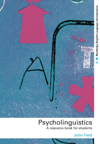 Psycholinguistics A Resource Book For Students John Field