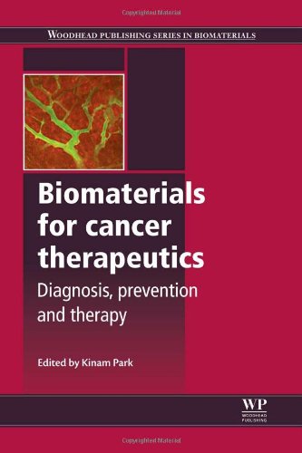 Biomaterials For Cancer Therapeutics Diagnosis Prevention And Therapy 1st Edition Kinam Park