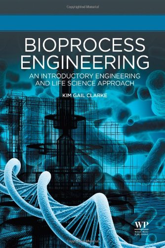 Bioprocess Engineering An Introductory Engineering And Life Science Approach 1st Edition Kim Gail Clarke