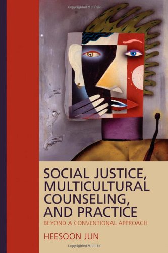 Social Justice Multicultural Counseling And Practice Beyond A Conventional Approach 1st Edition Heesoon Jun