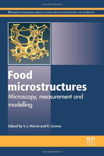 Food Microstructures Microscopy Measurement And Modelling Vic Morris