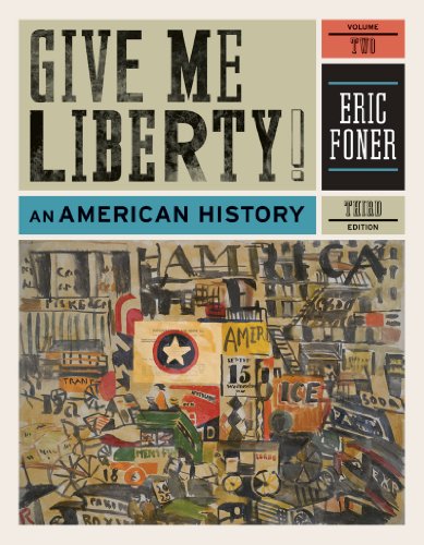 Give Me Liberty An American History Vol 2 Third Edition Eric Foner