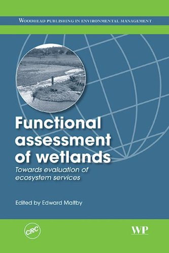 The Functional Assessment Of Wetland Ecosystems Towards Evaluation Of Ecosystem Services Harcdr E Maltby