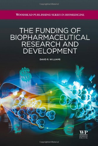 The Funding Of Biopharmaceutical Research And Development 1st Edition David R Williams