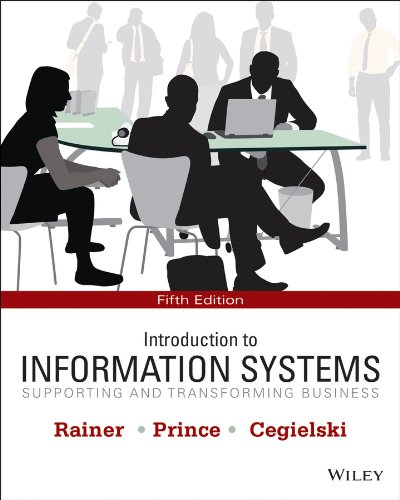 Introduction To Information Systems Supporting And Transforming Business 5th Edition R Kelly Rainer