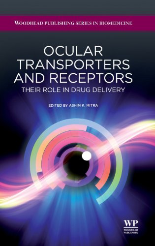 Ocular Transporters And Receptors Their Role In Drug Delivery 1st Edition Ashim K Mitra