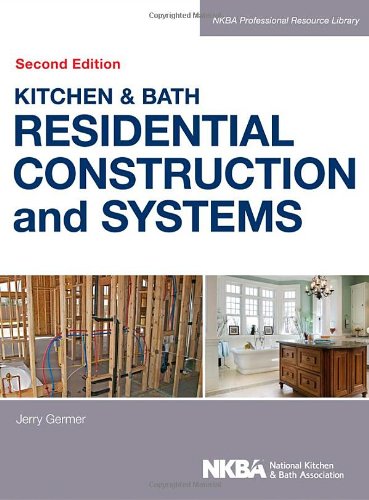 Kitchen Bath Residential Construction And Systems 2nd Edition Nkba