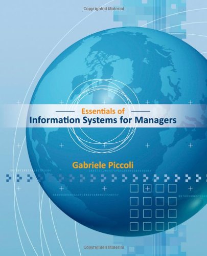 Essentials Of Information Systems For Managers Text Only 1st Edition Gabe Piccoli
