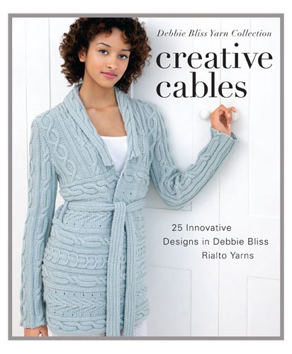 Creative Cables 25 Innovative Designs In Debbie Bliss Rialto Yarns Debbie Bliss