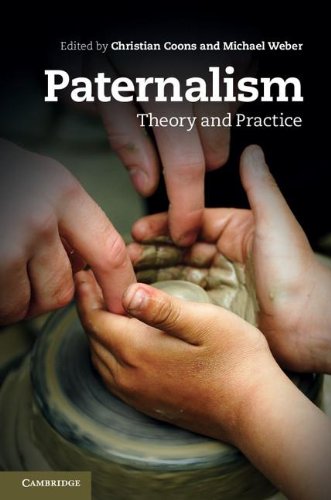 Paternalism Theory And Practice Professor Christian Coons Professor Michael Weber