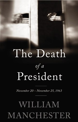 The Death Of A President November 20november 25 1963 Reprint William Manchester