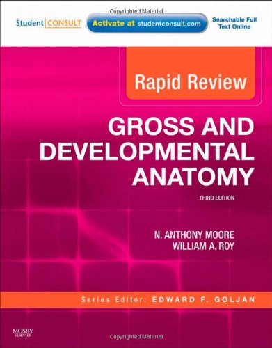 Rapid Review Gross And Developmental Anatomy With Student Consult Online Access 3e 3rd Edition N Anthony Moore Phd