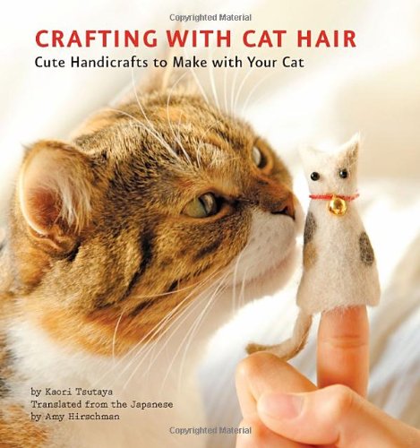 Crafting With Cat Hair Cute Handicrafts To Make With Your Cat Kaori Tsutaya