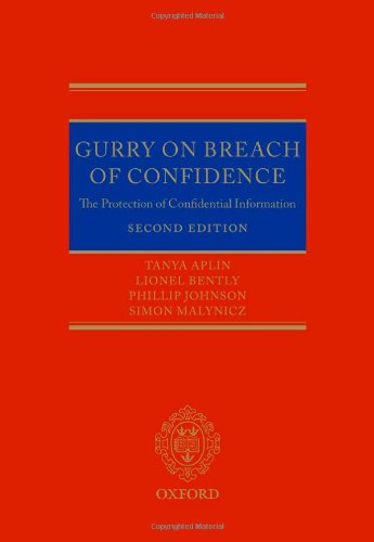 Gurry On Breach Of Confidence The Protection Of Confidential Information 2nd Edition Tanya Aplin