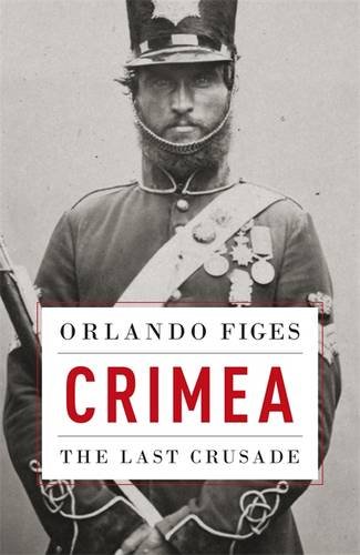 Crimea The Last Crusade Orlando Figes
