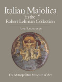 The Robert Lehman Collection Vol 10 Italian Majolica Rasmussen