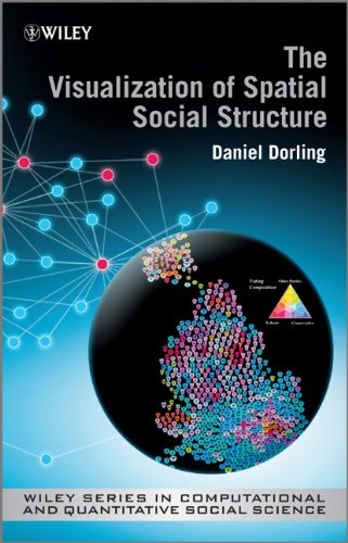 The Visualisation Of Spatial Social Structure 2nd Edition Danny Dorling
